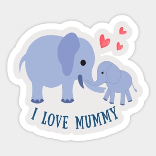 I love Mummy Sticker